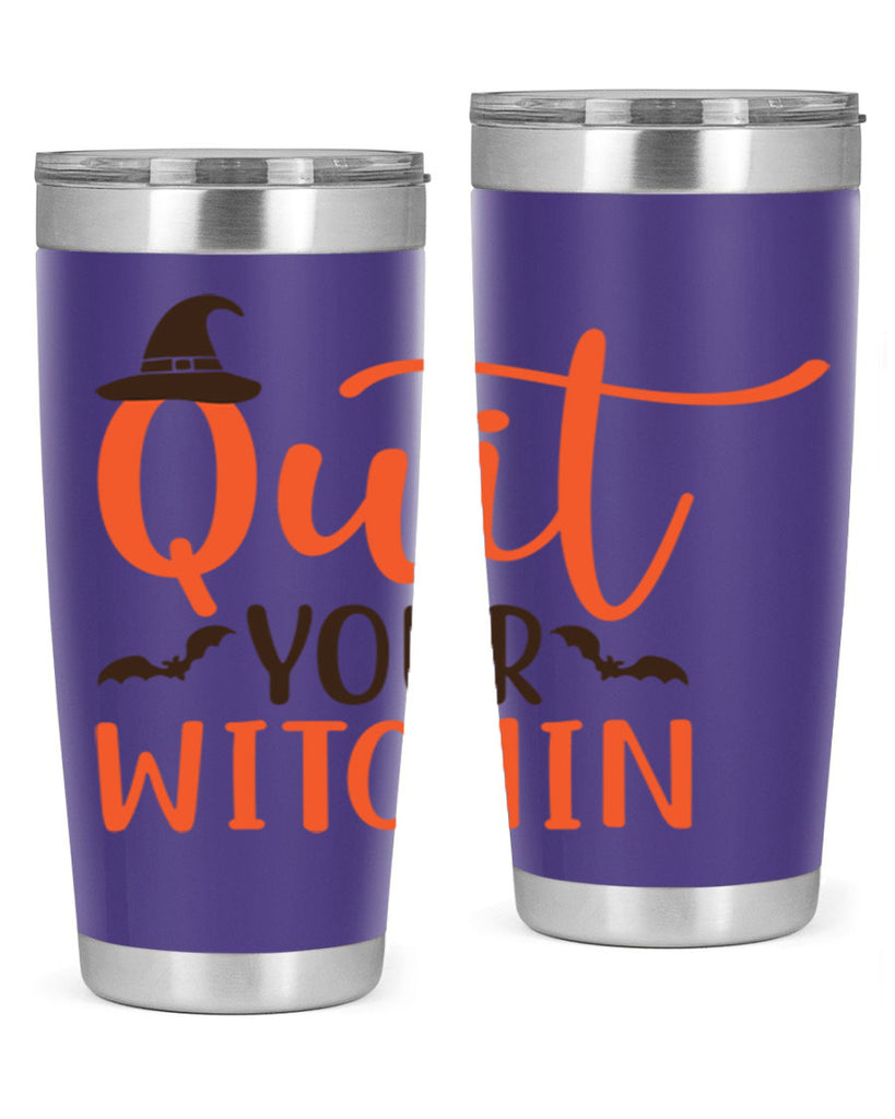 Quit Your Witchin 571#- fall- Tumbler