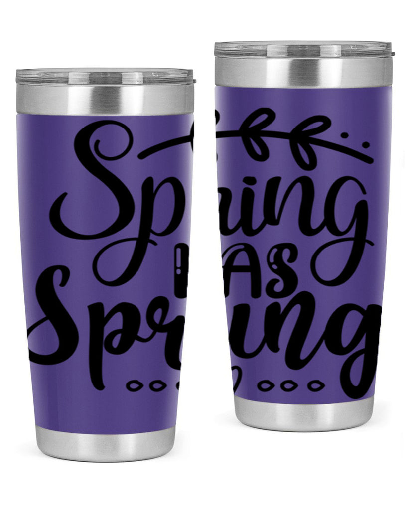 SPRING HAS SPRUNG  493#- spring- Tumbler