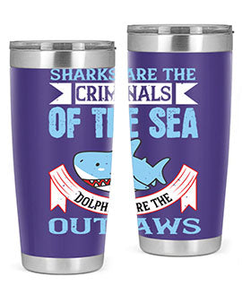 Sharks are the criminals of the sea Dolphins are the outlaws Style 32#- shark  fish- Tumbler