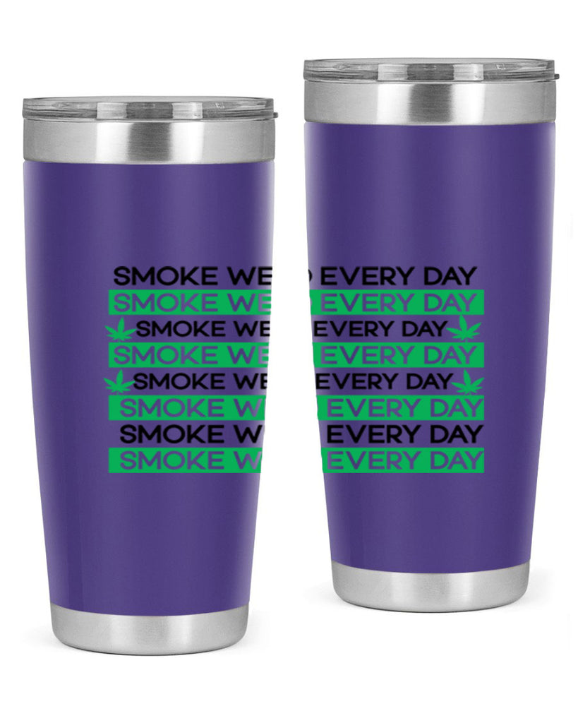 Smoke Weed Everyday 239#- marijuana- Tumbler