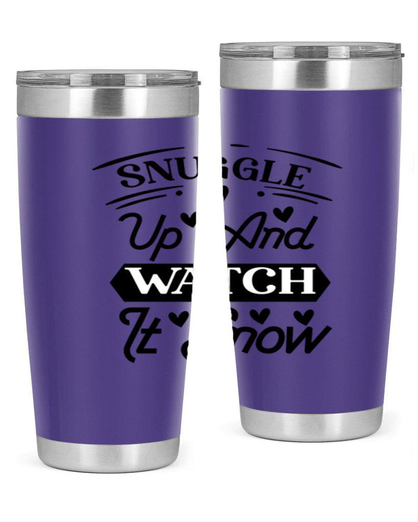 Snuggle Up And Watch It Snow 379#- winter- Tumbler