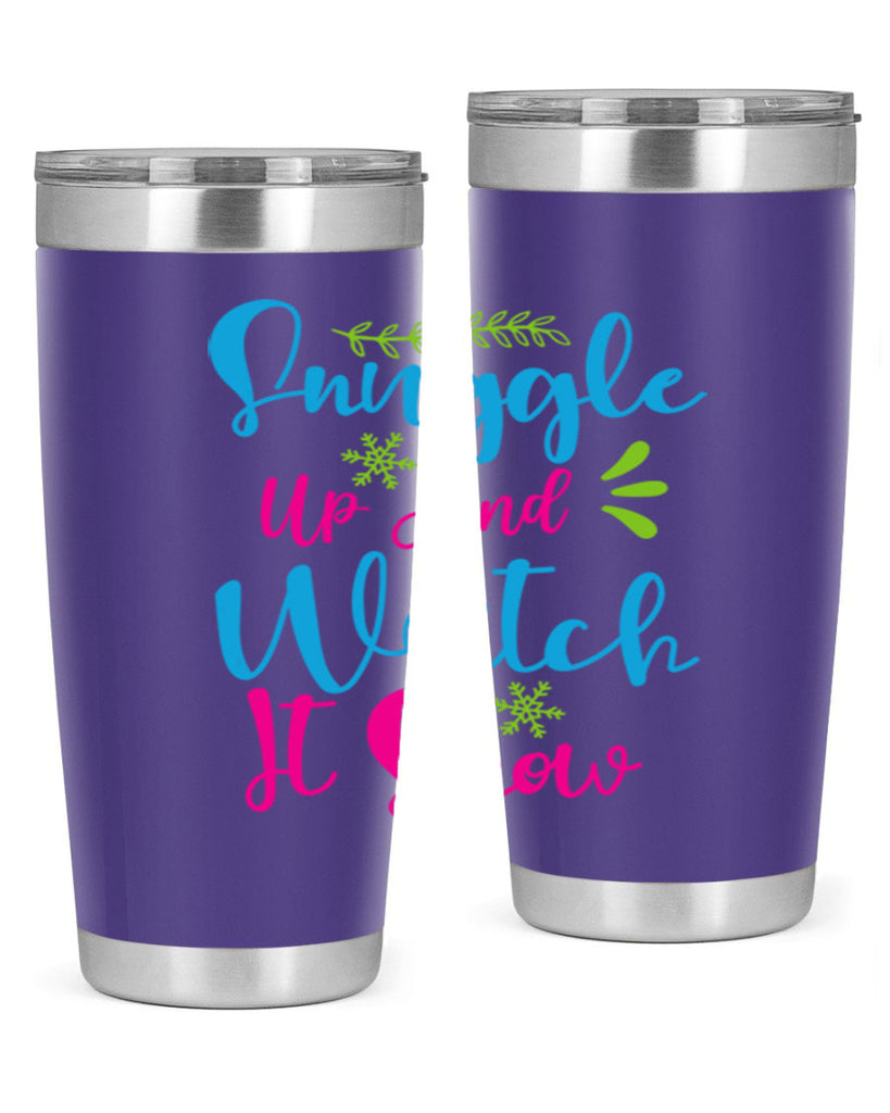 Snuggle Up And Watch It Snow 381#- winter- Tumbler