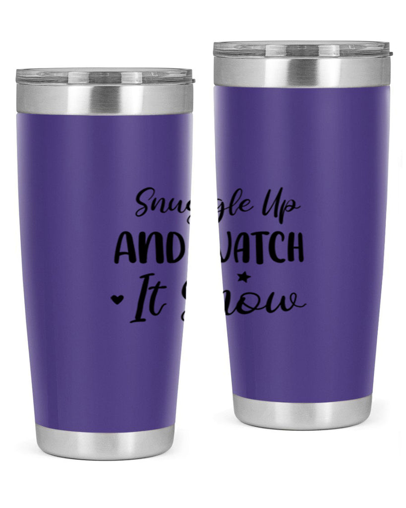Snuggle Up And Watch It Snow 383#- winter- Tumbler