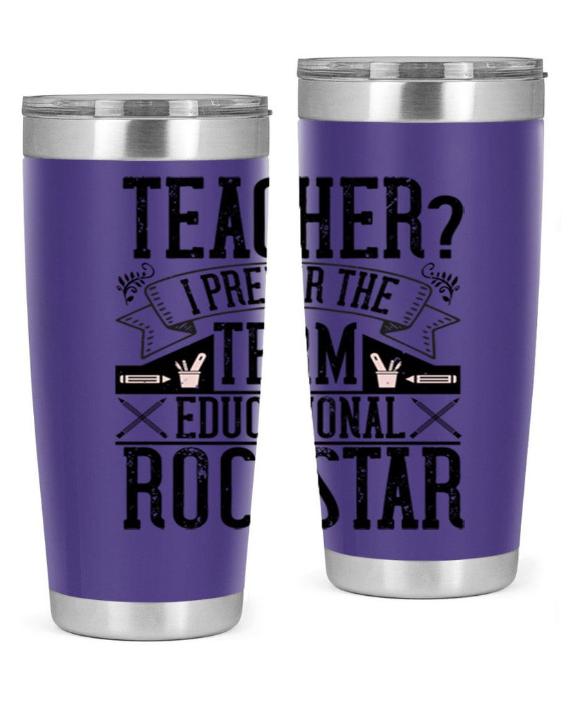Teacherprefer the term educational rock star Style 13#- teacher- tumbler