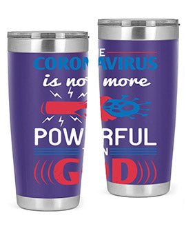 The coronavirus is not more powerful than God Style 21#- corona virus- Tumbler
