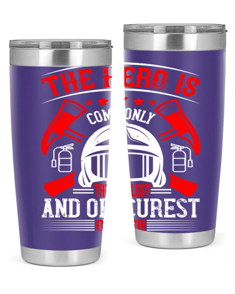 The hero is commonly the simplest and obscurest of men Style 22#- fire fighter- tumbler