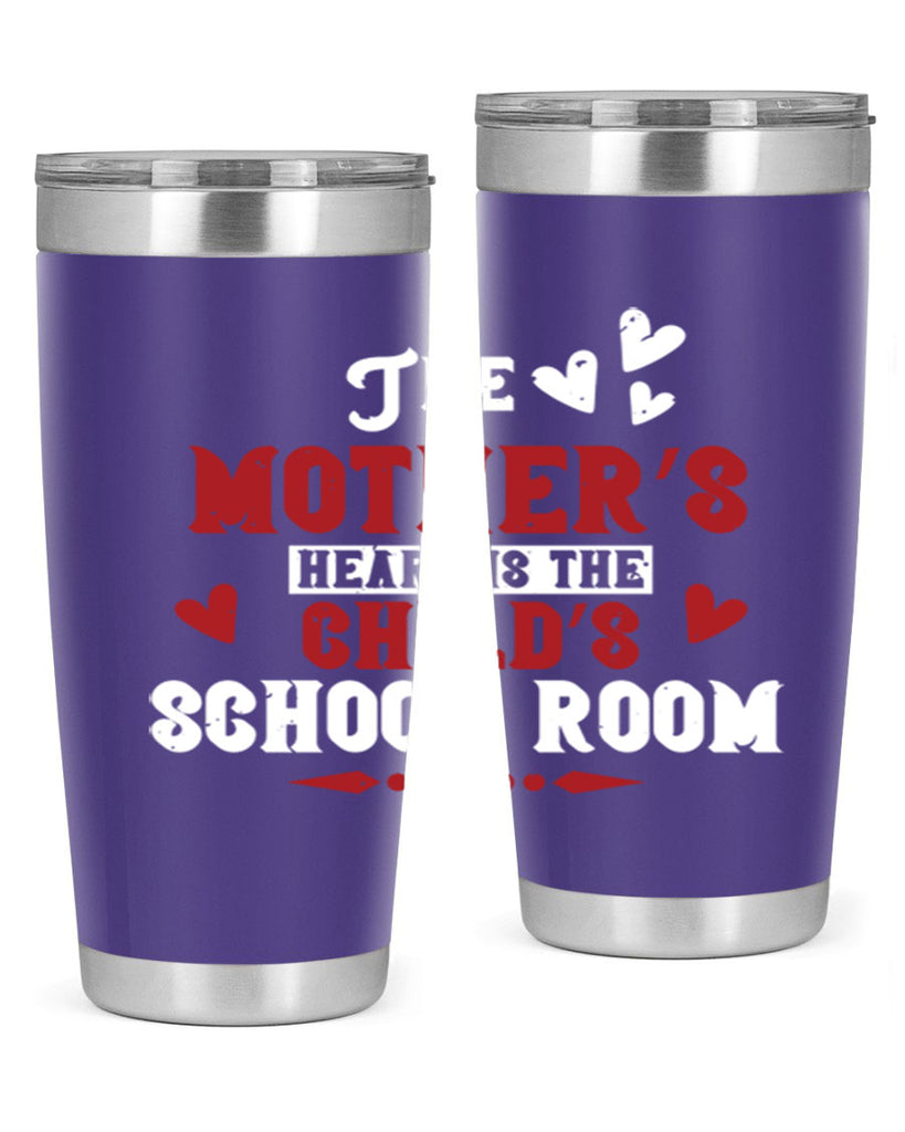 The mother’s heart is the child’s school room Style 15#- baby- Tumbler