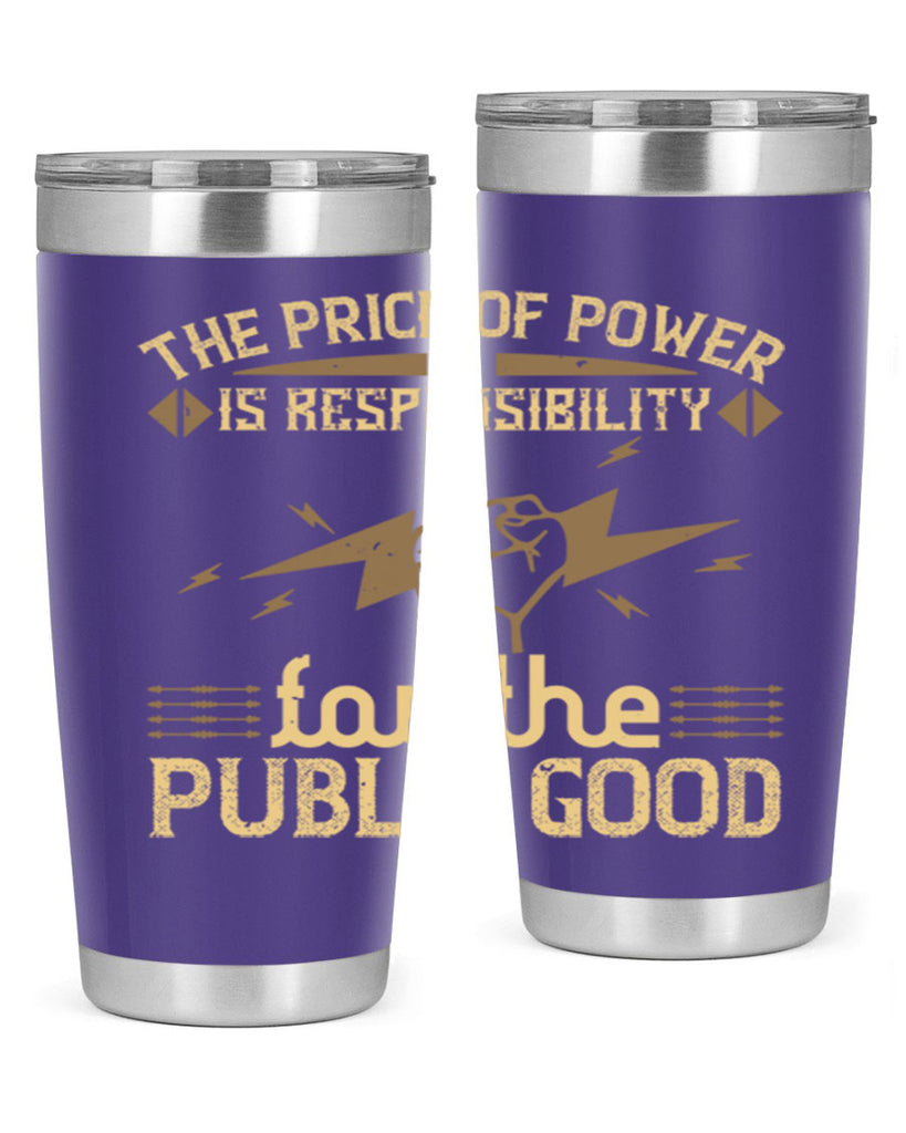The price of power is responsibility for the public good Style 9#- electrician- tumbler