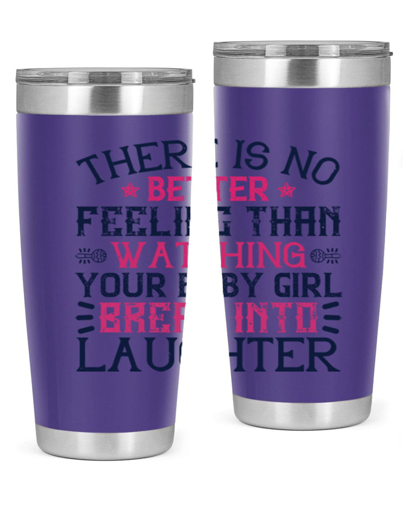 There is no better feeling than watching your baby girl break into laughter Style 5#- baby- tumbler