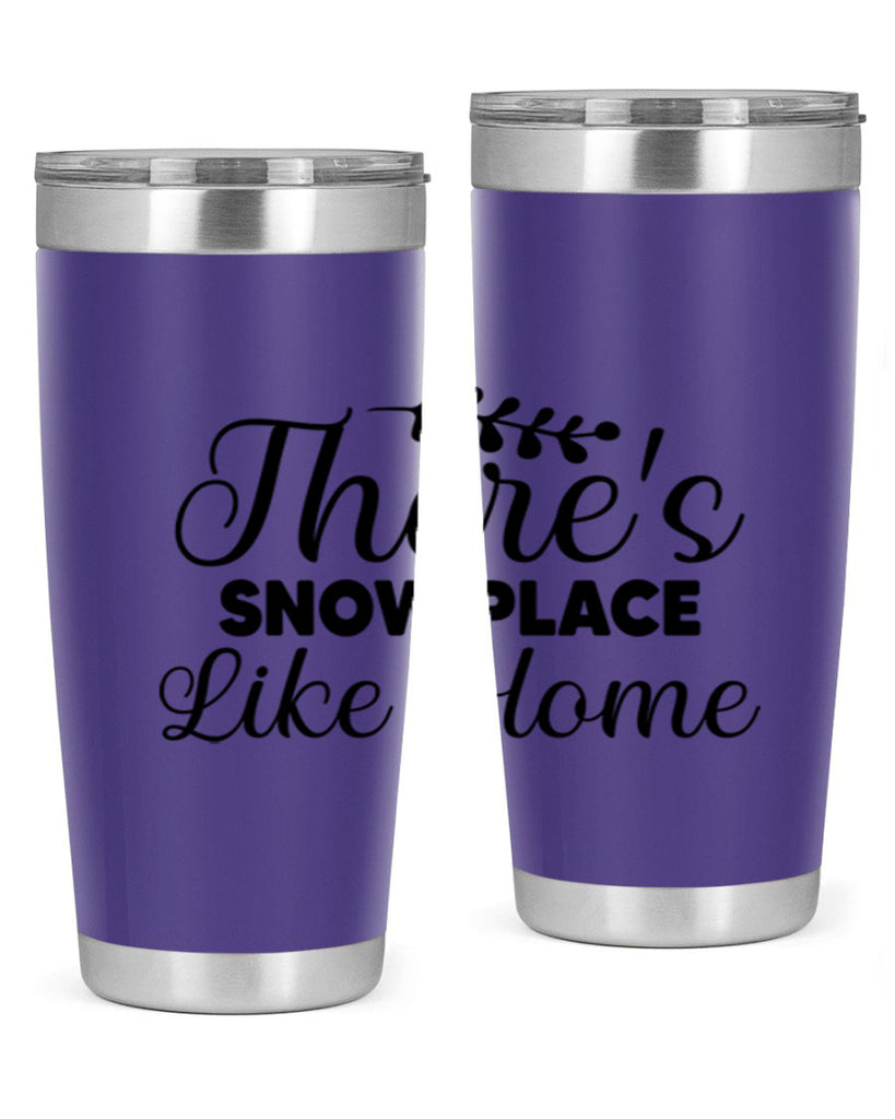 Theres Snow Place Like Home 405#- winter- Tumbler