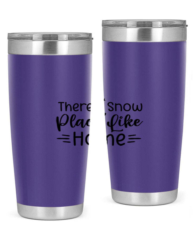 Theres Snow Place Like Home 406#- winter- Tumbler