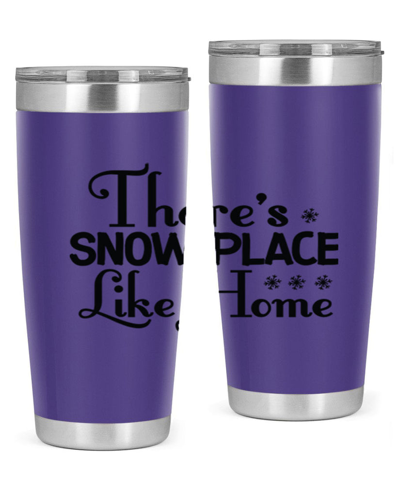 Theres Snow Place Like Home 408#- winter- Tumbler