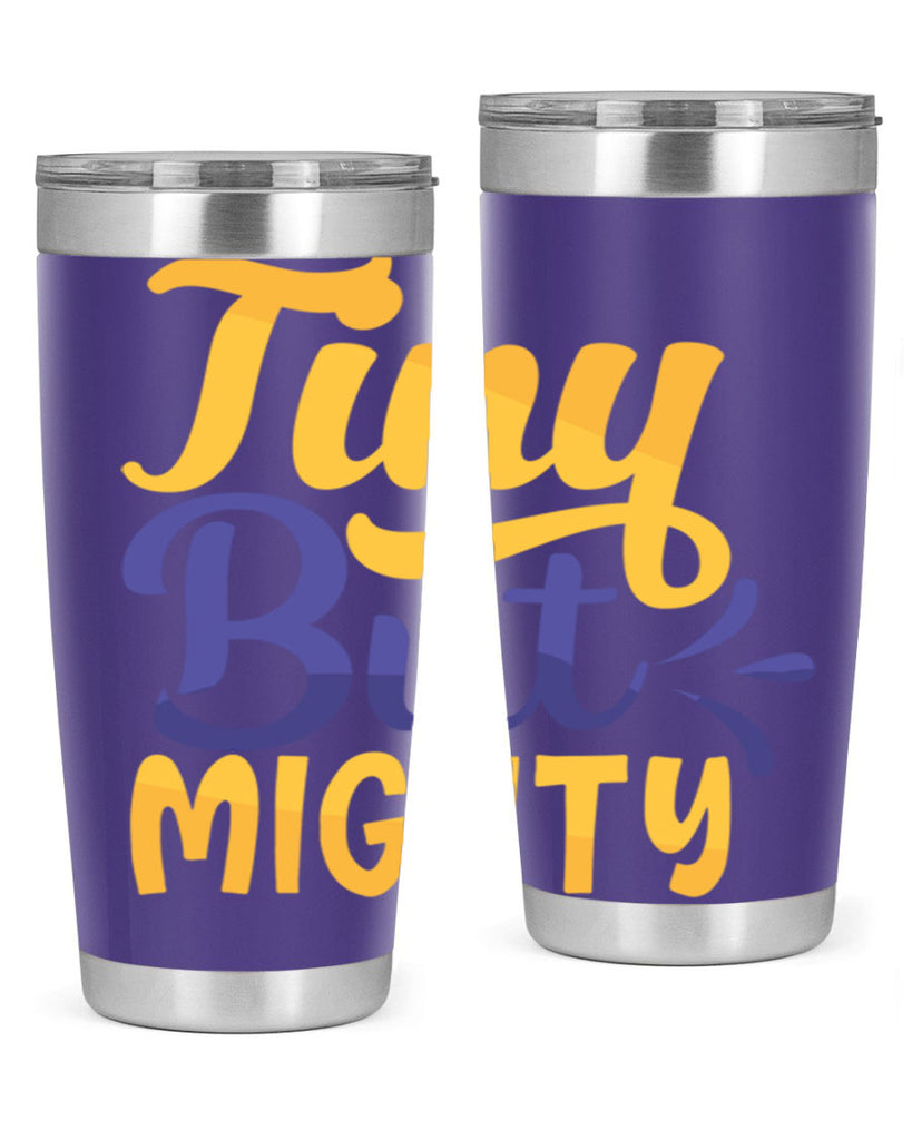 Tiny But Mighty Style 192#- baby- tumbler