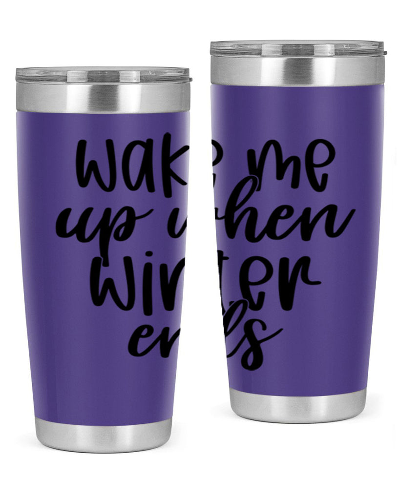 Wake Me Up When Winter Ends430#- winter- Tumbler