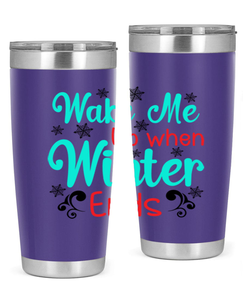 Wake Me Up when Winter Ends Graphics 433#- winter- Tumbler