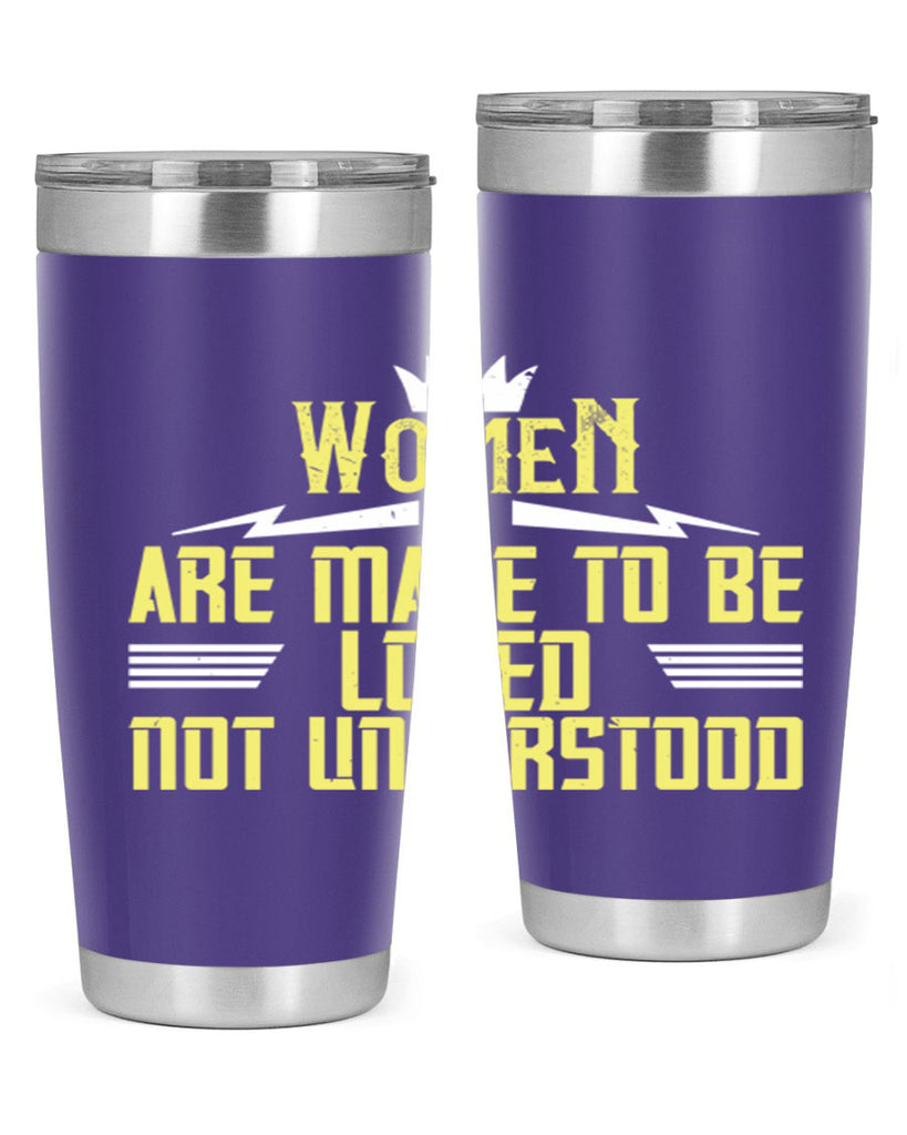 Women are made to be loved not understood Style 13#- womens day- Tumbler