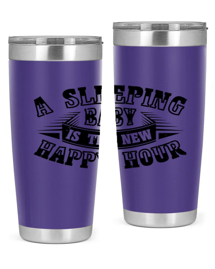 a sleeping baby is the new happy hour 11#- mothers day- Tumbler