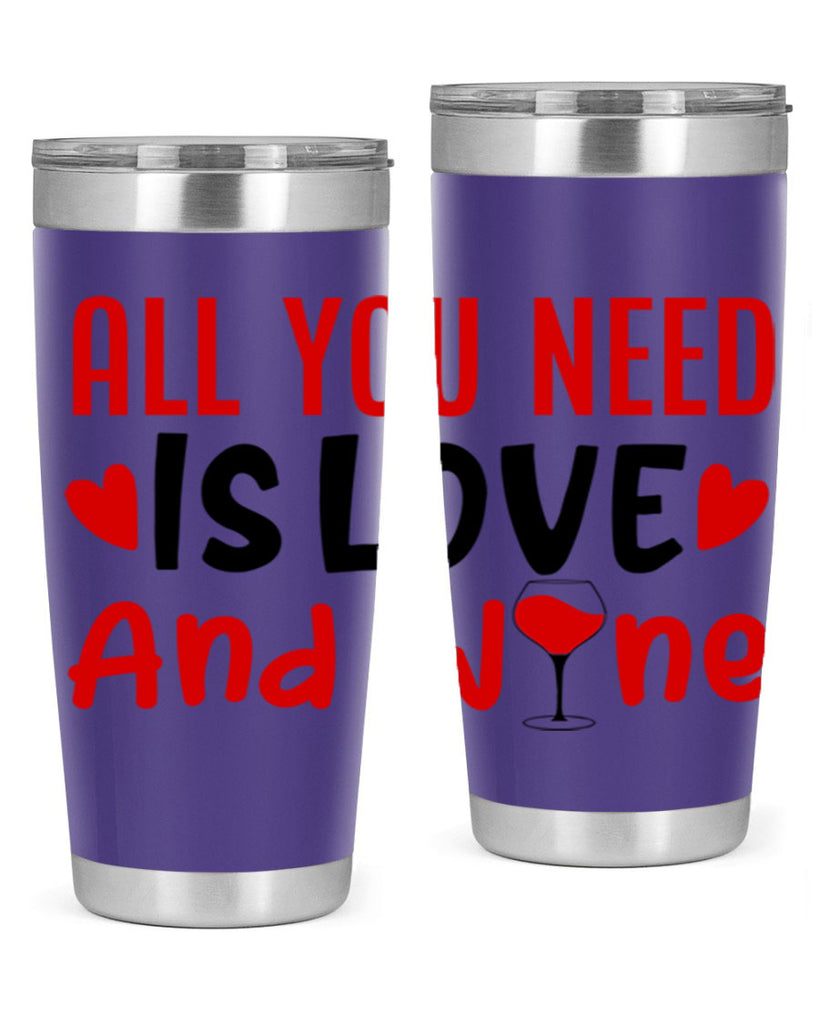 all you need is love and wine 81#- valentines day- Tumbler