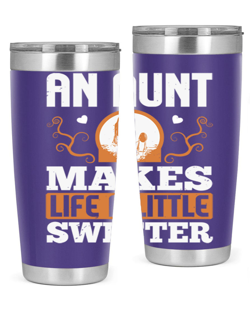 an aunt makes life a little sweeter 3#- mothers day- Tumbler
