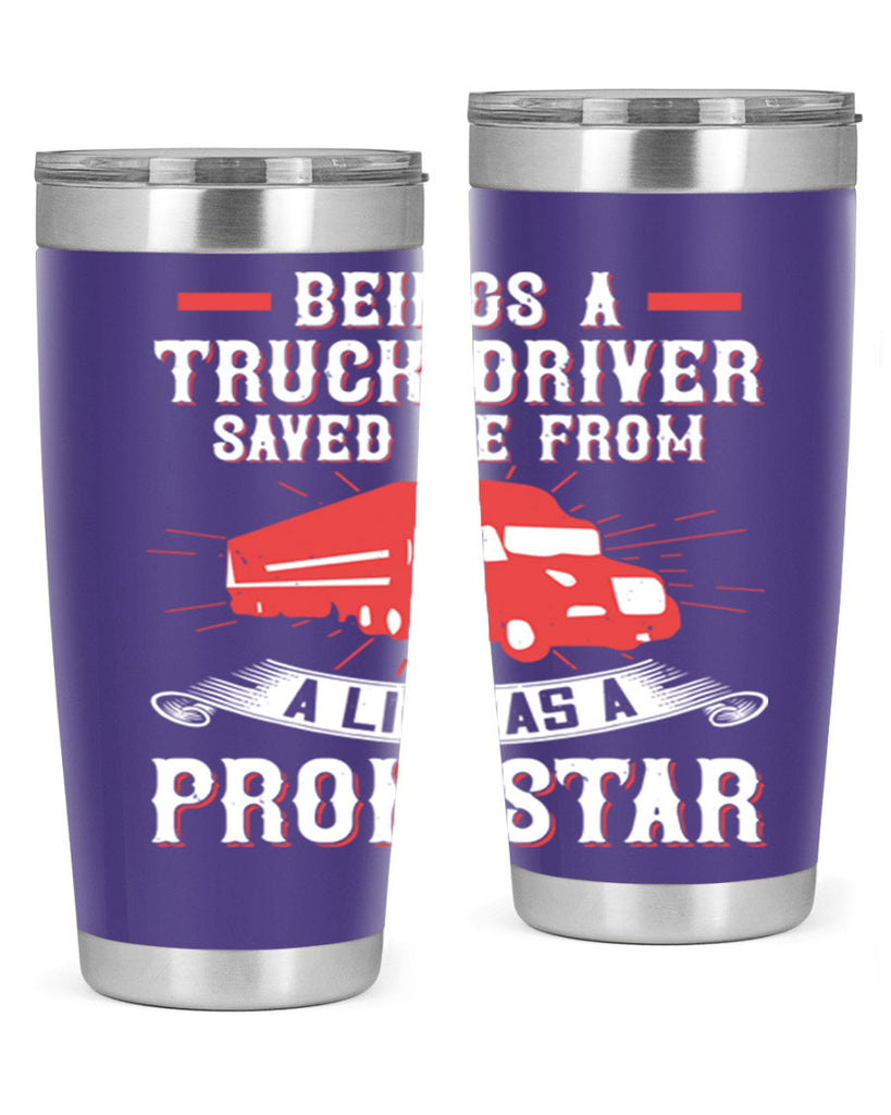beings a truck driver saved me from a life as a pron star Style 17#- truck driver- tumbler