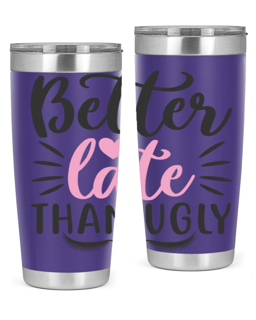 better late than ugly Style 162#- make up- Tumbler