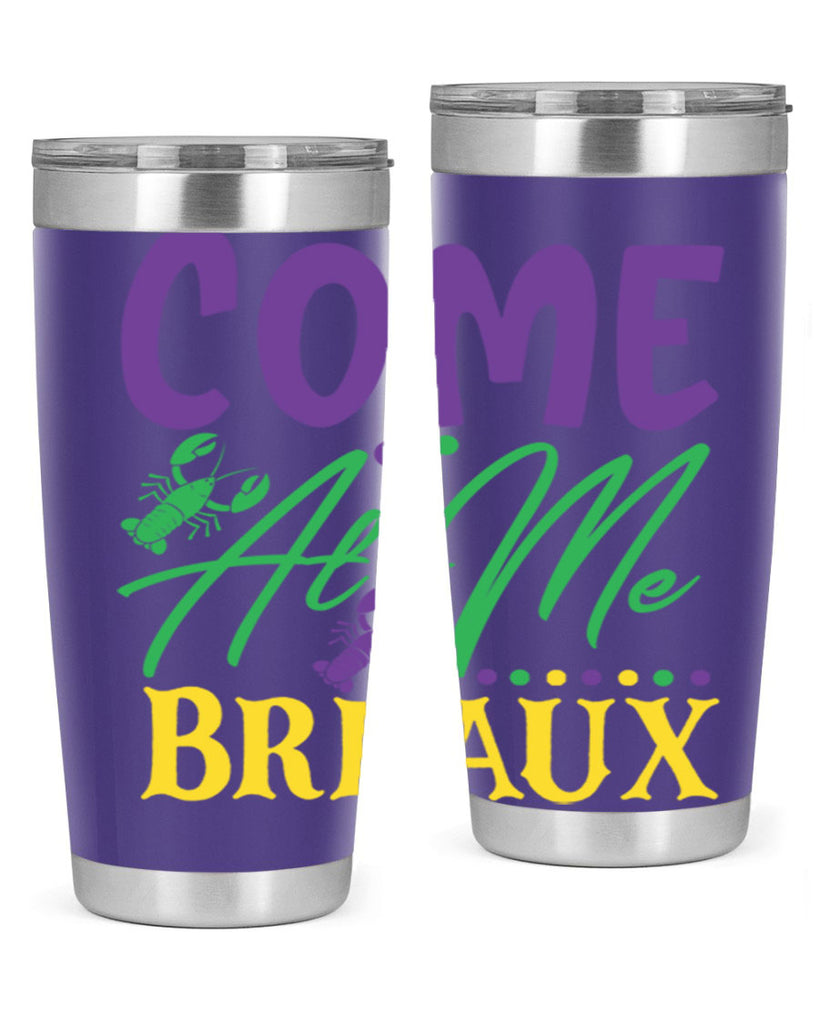 come at me breaux 84#- mardi gras- Tumbler
