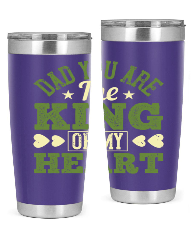 dad you are the king of my heart 253#- fathers day- Tumbler