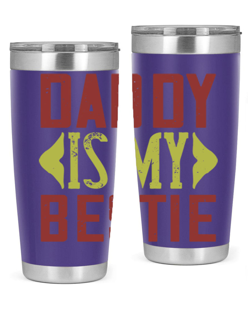 daddy is my bestie 244#- fathers day- Tumbler