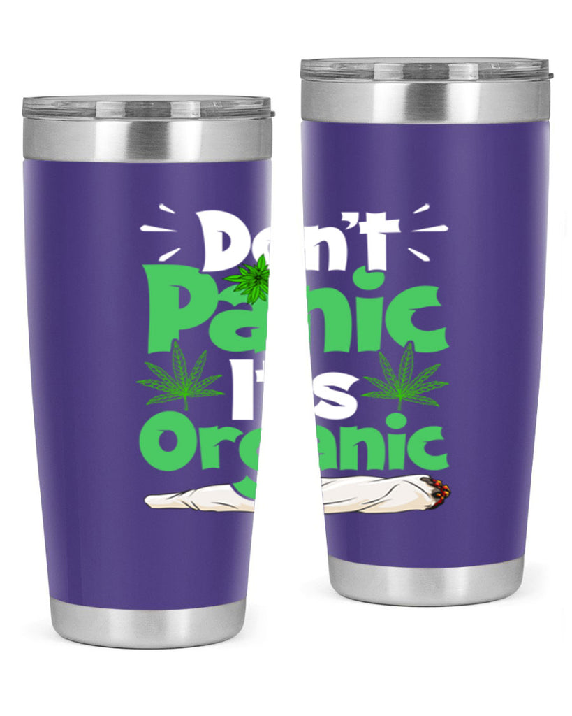 dont panic its organic 75#- marijuana- Tumbler