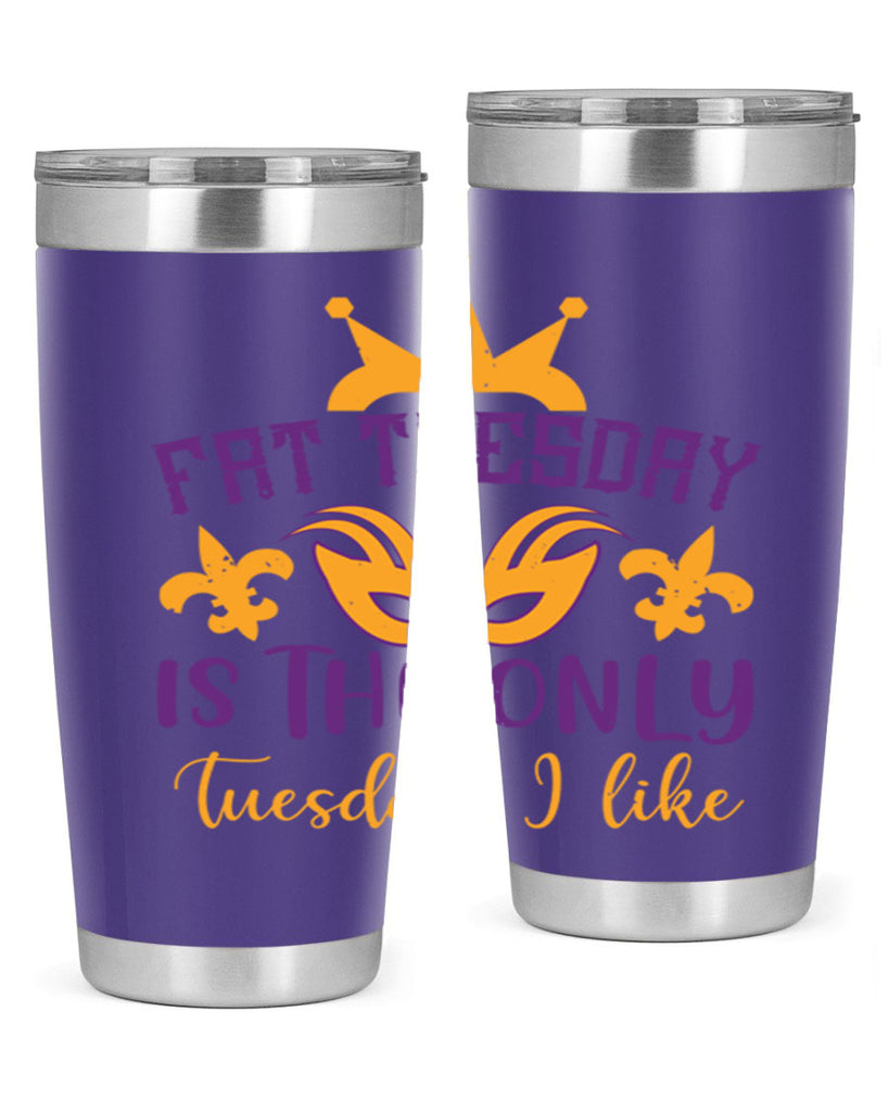 fat tuesday is the only tuesday i like 87#- mardi gras- Tumbler