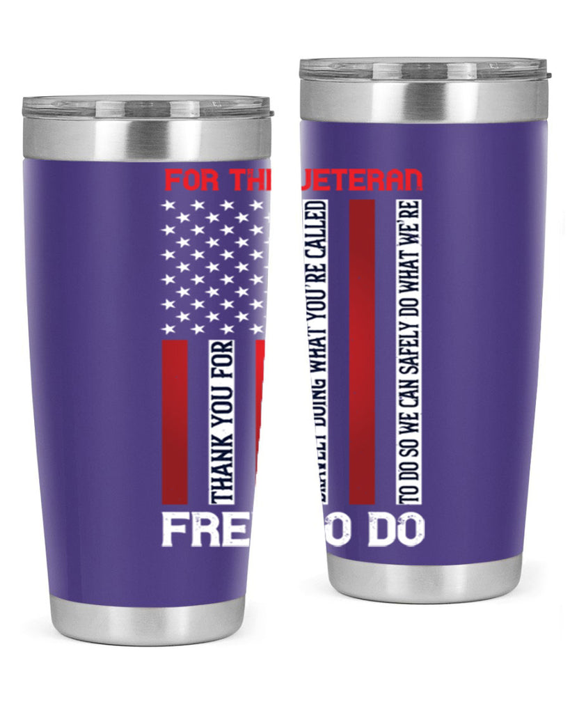 for the veteran thank you for bravely doing what you’re called 62#- Veterns Day- Tumbler