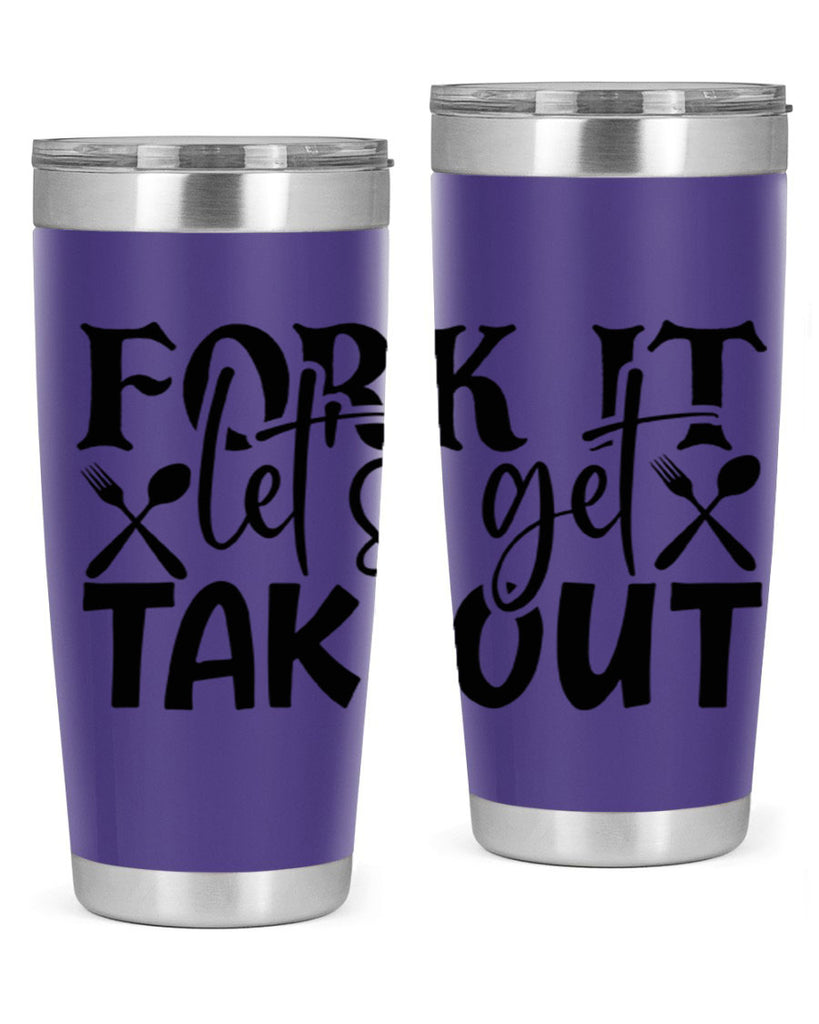 fork it lets get takeout 96#- kitchen- Tumbler