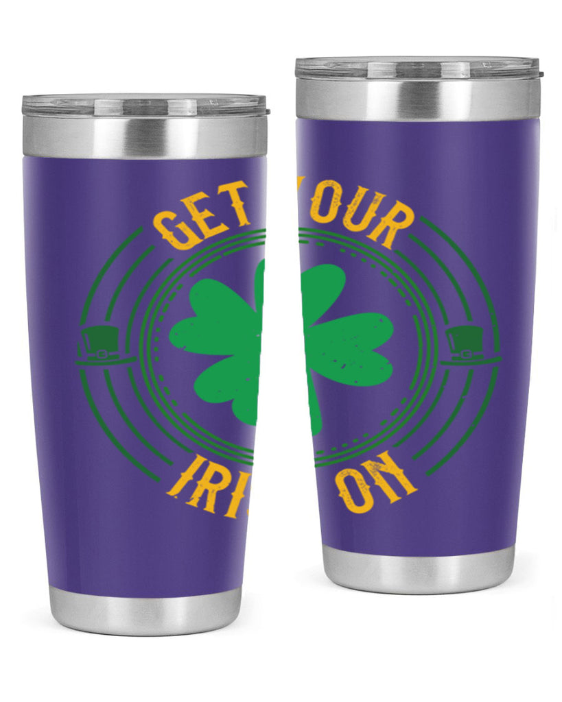 get your irish on Style 136#- St Patricks Day- Tumbler