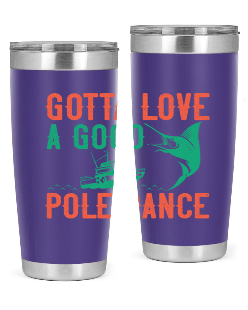 gotta love a good pole dance 261#- fishing- Tumbler