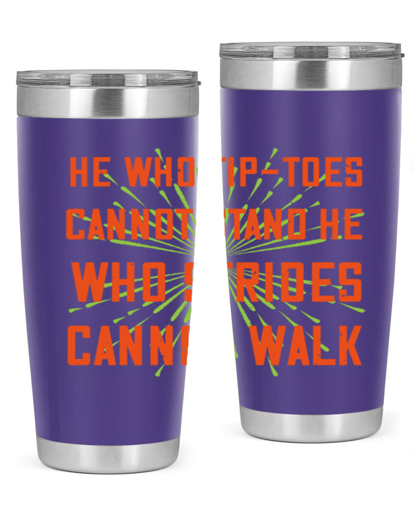 he who tiptoes cannot stand he who strides cannot walk 83#- walking- Tumbler