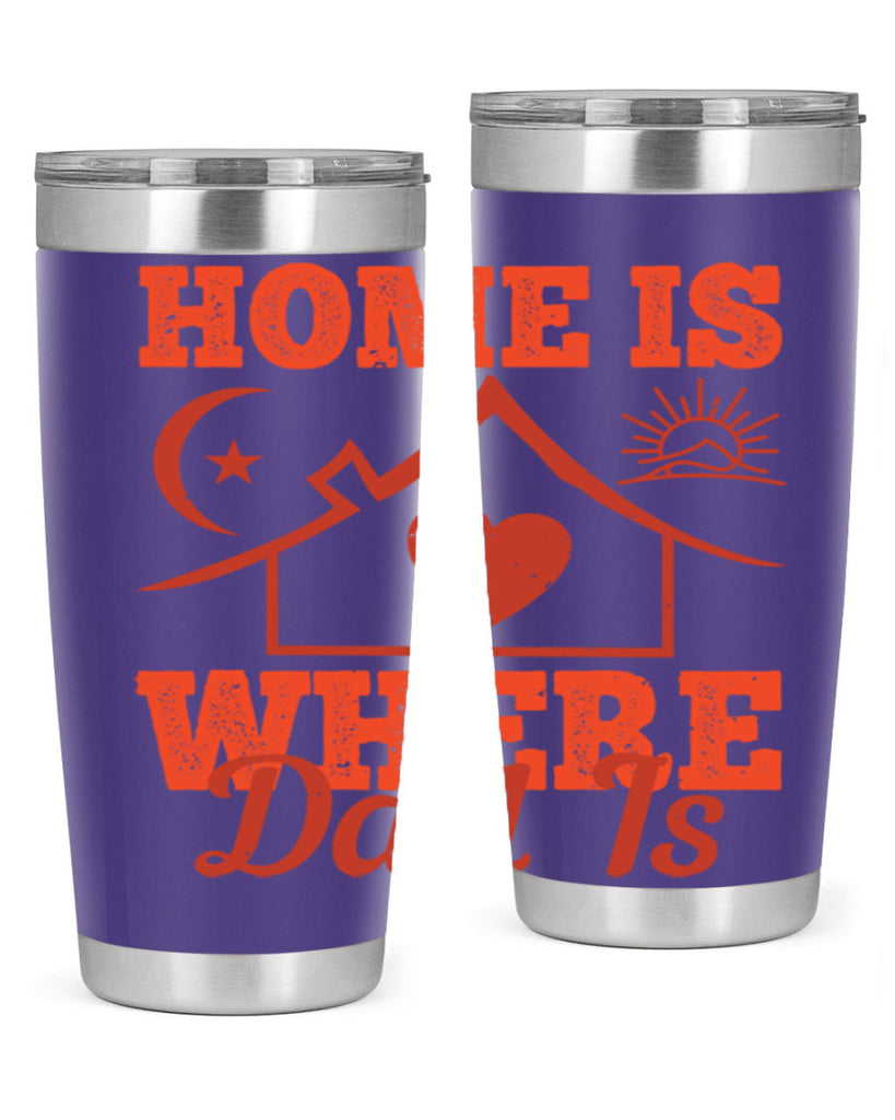 home is where dad is 207#- fathers day- Tumbler