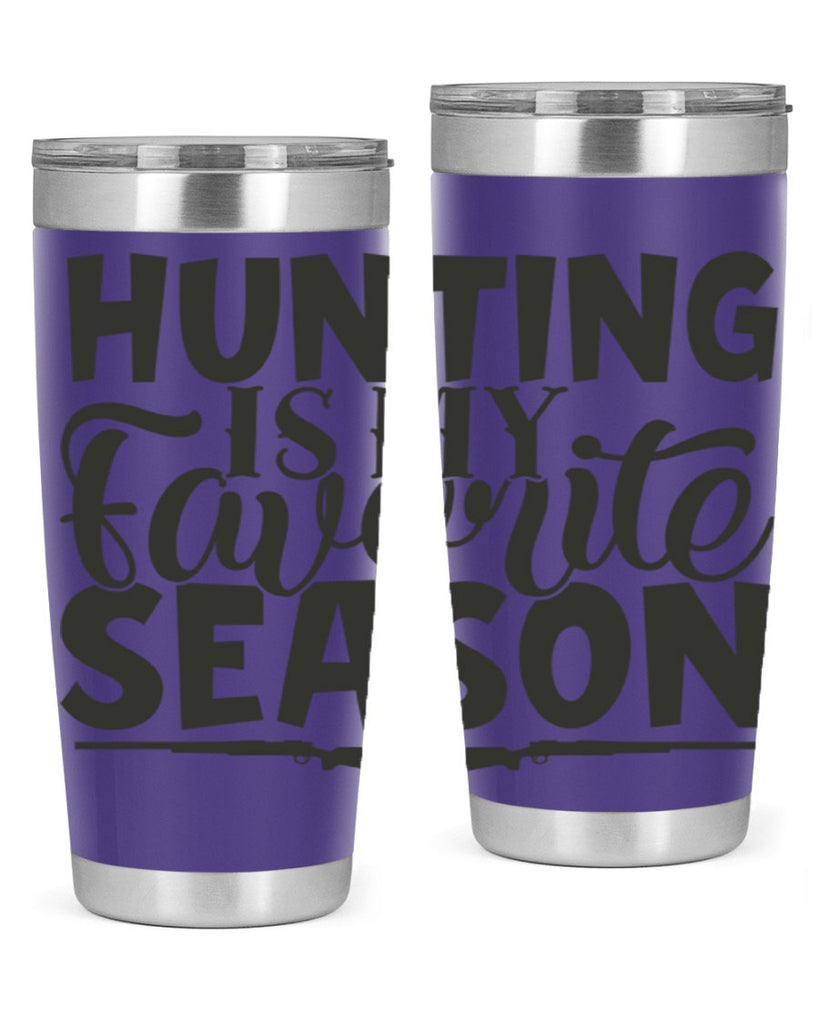 hunting is my favorite season 25#- hunting- Tumbler