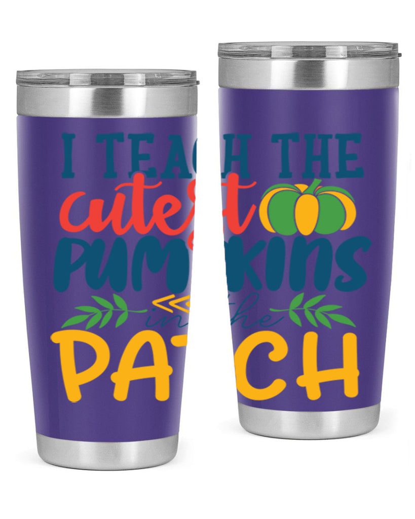 i teach the cutest pumpkins in the patch Style 175#- teacher- tumbler
