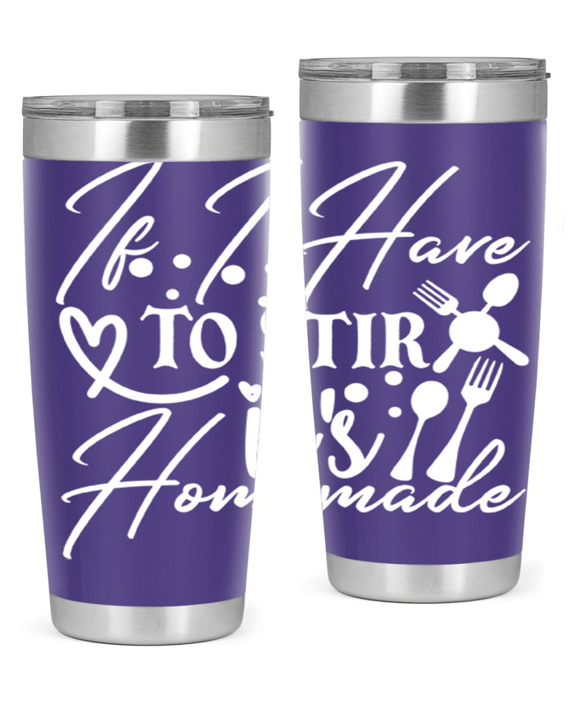 if i have to stir its homemade 30#- kitchen- Tumbler