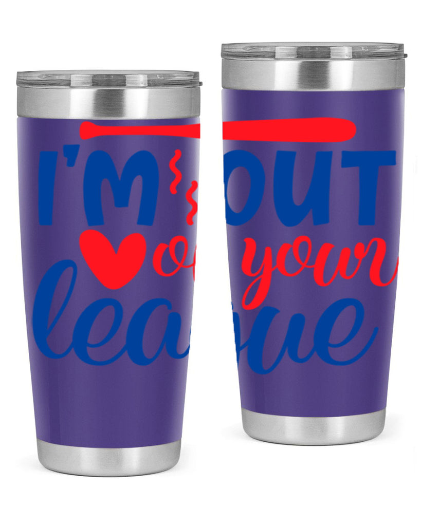 im out of your league 2070#- baseball- Tumbler