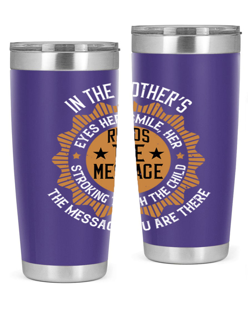 in the mother’s eyes 73#- mothers day- Tumbler