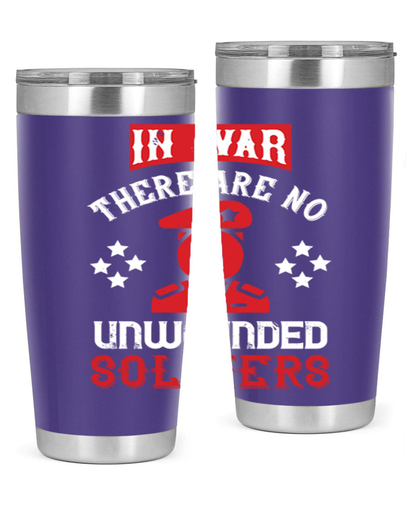 in war there are no unwounded soldiers 54#- Veterns Day- Tumbler