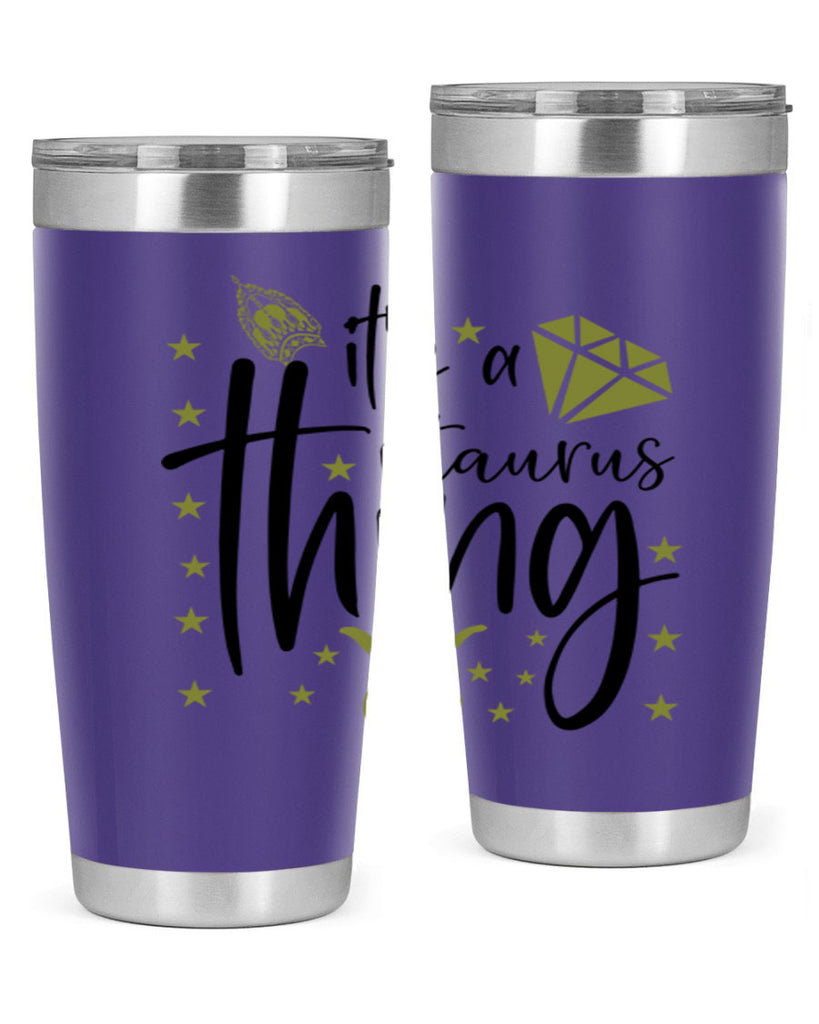 its a Taurus thing 273#- zodiac- Tumbler