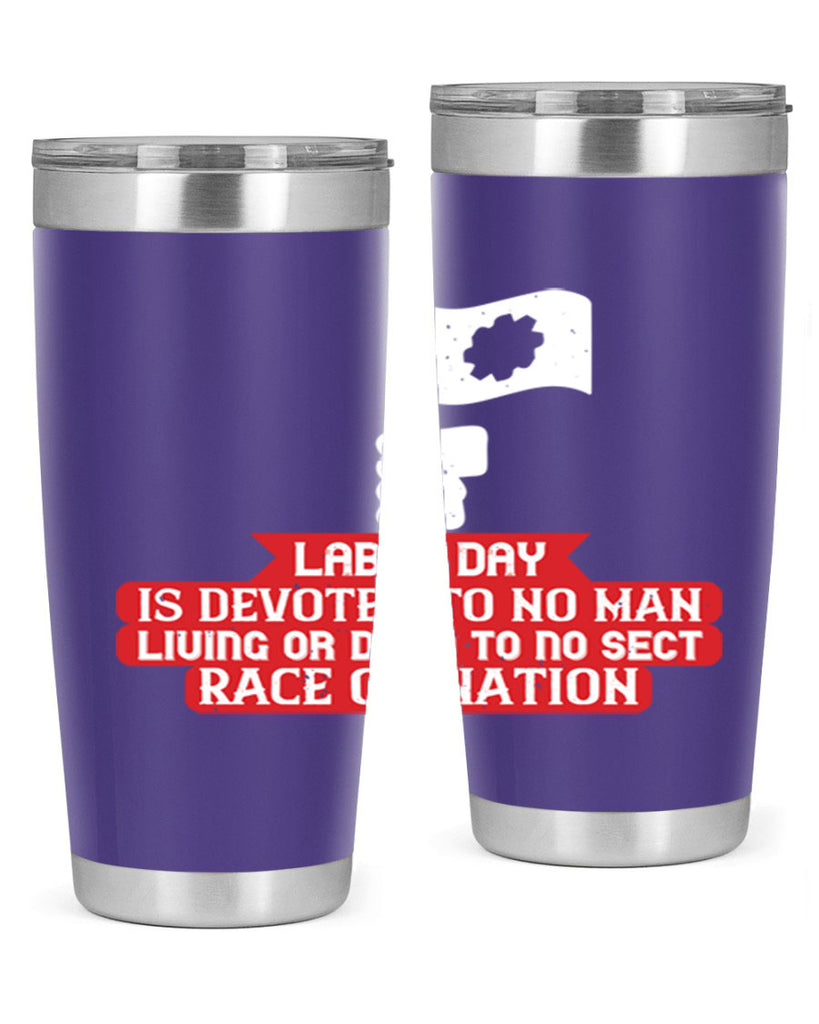 labor day is devoted to no man living or dead to no sect race or nation 33#- labor day- Tumbler