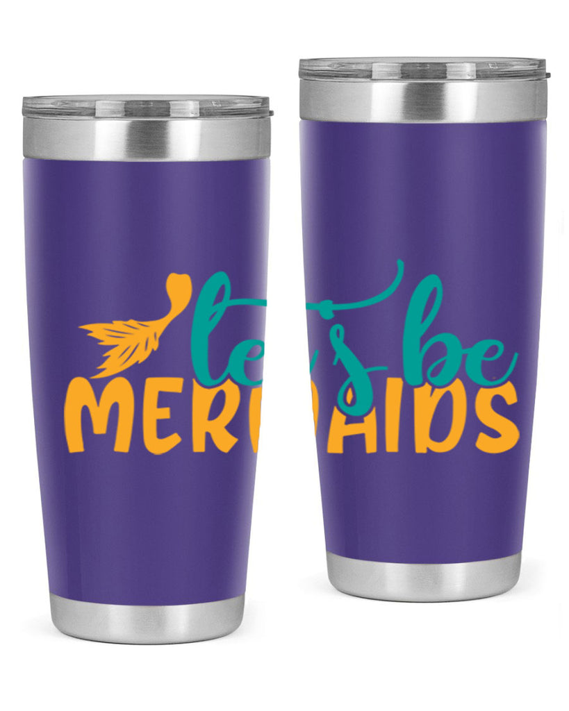 lets be mermaids Style 94#- summer- Tumbler