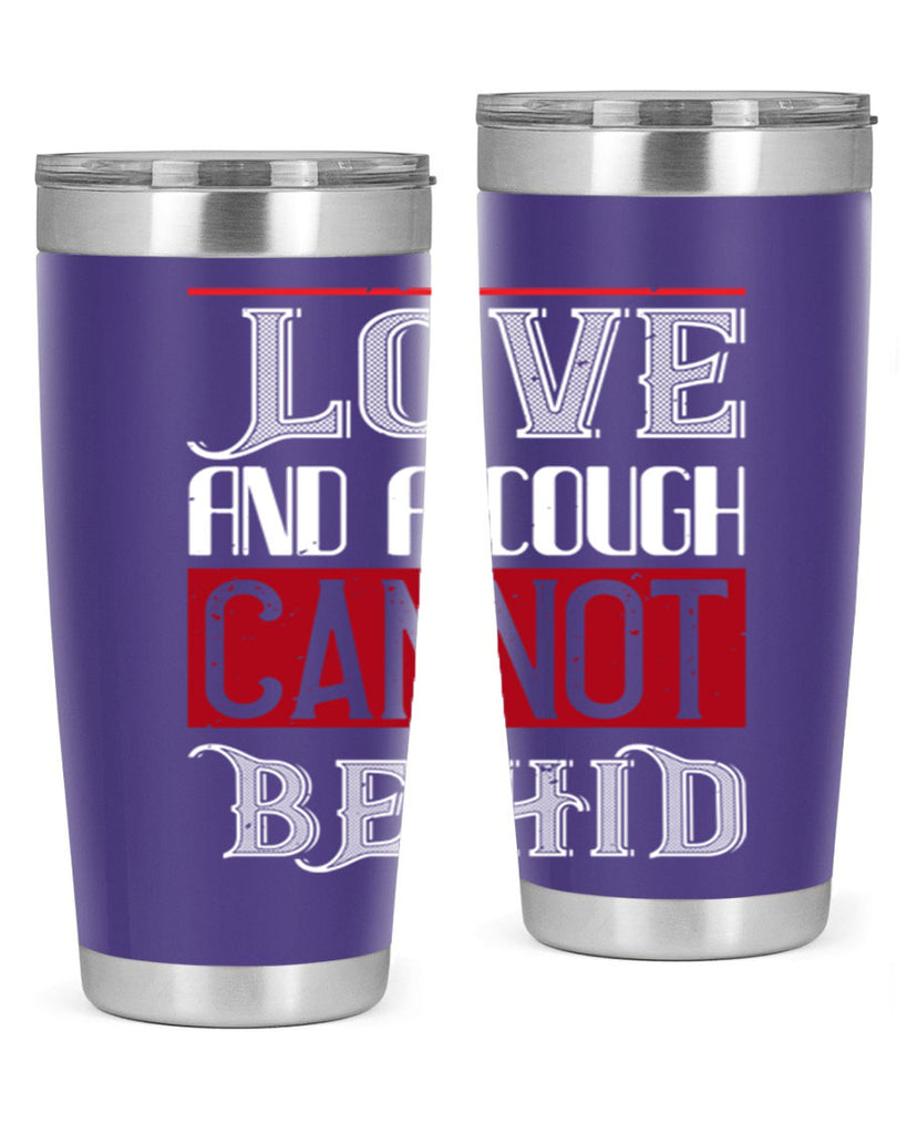 love and a cough cannat be hid 45#- valentines day- Tumbler
