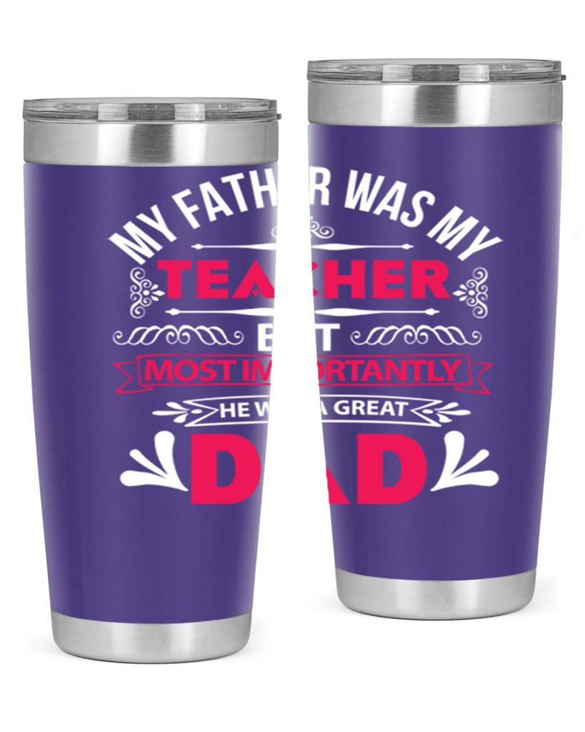 my father was my 251#- fathers day- Tumbler