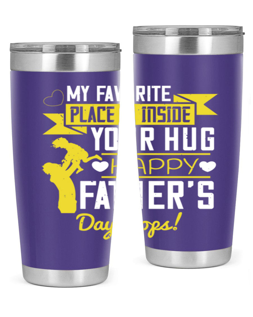 my favorite place is inside your hug happy father’s day pops 208#- fathers day- Tumbler
