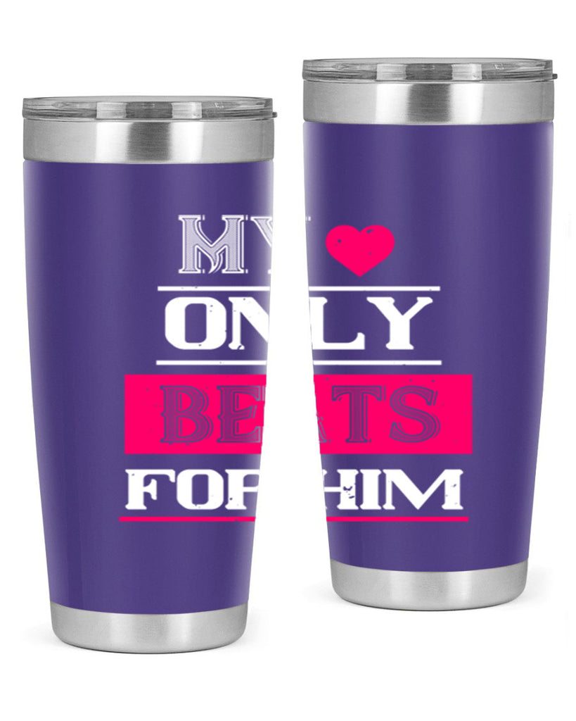 my love only beats for him 35#- valentines day- Tumbler
