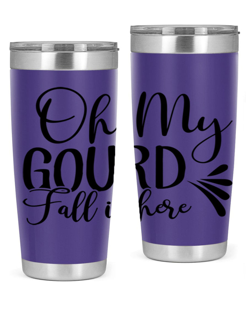 oh my gourd fall is here 453#- fall- Tumbler